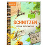 Schnitzbuch: Schnitzen mit dem Taschenmesser